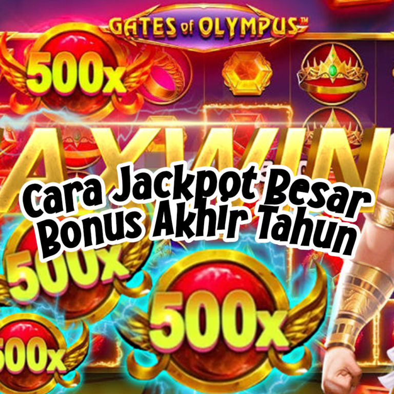 Cara Jackpot Besar Bonus Akhir Tahun