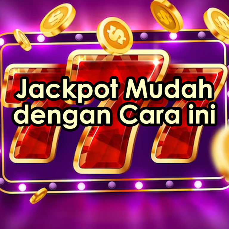 Jackpot Mudah dengan Cara ini