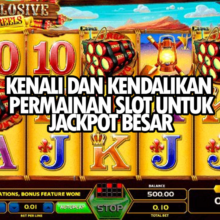 Kenali dan Kendalikan Permainan slot untuk jackpot besar